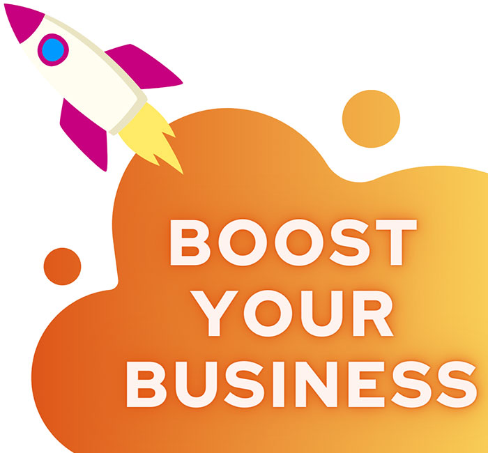 Boost your business